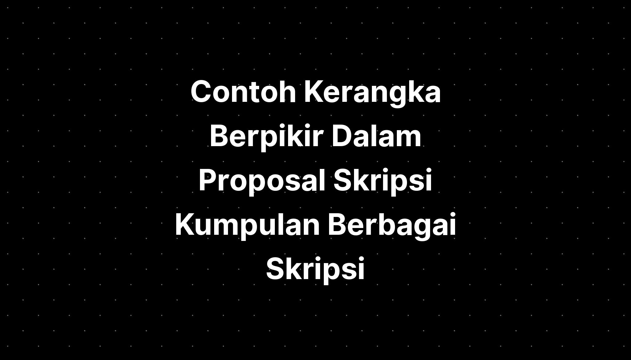 Contoh Kerangka Berpikir Dalam Proposal Penelitian Kualitatif Hot Sex My XXX Hot Girl